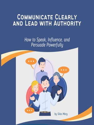 cover image of Communicate Clearly and Lead with Authority